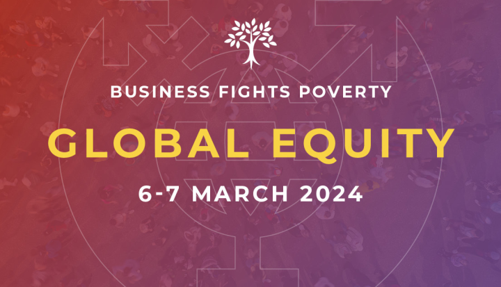 Business Fights Poverty Global Equity Summit 2024